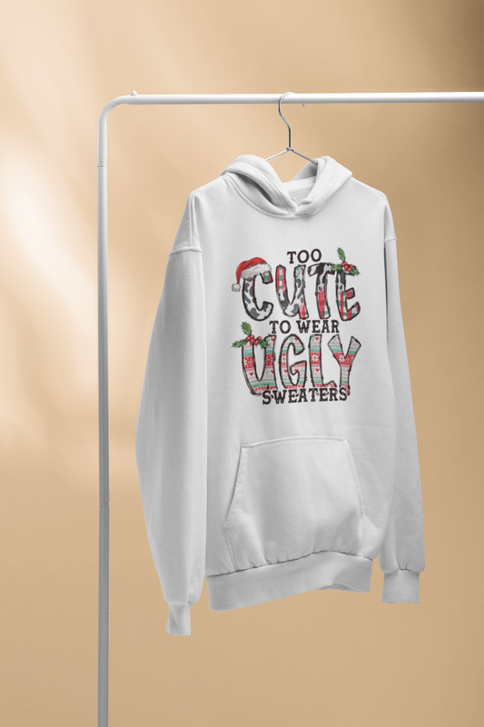 Too Cute 4 Ugly Sweaters - Hoodie