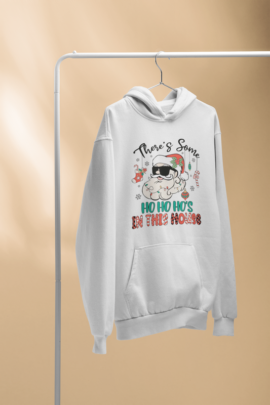 Ho Ho Ho's In This House - Hoodie