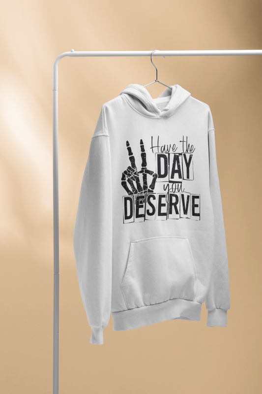 Day You DESERVE - Hoodie