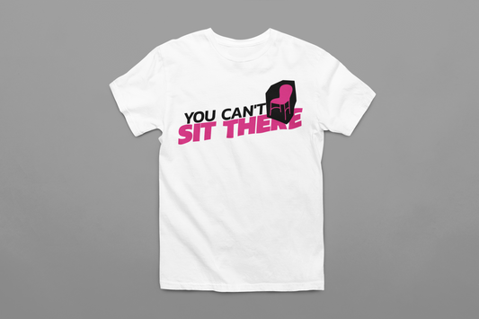 Can't Sit There - Mean Girls / White T-Shirt