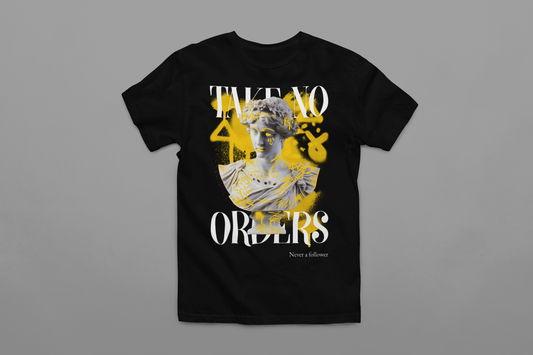 Take No Orders - Graphic Tees / Black T-Shirt